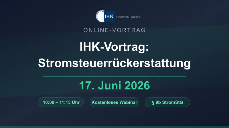 IHK Heilbronn-Franken Online-Vortrag: Stromsteuererstattung am 17. Juni 2026