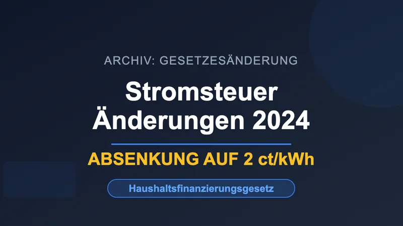 Stromsteuer-Gesetzesänderungen 2024 durch Haushaltsfinanzierungsgesetz